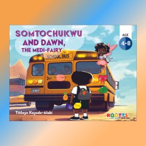 Somtochukwu and Dawn, the Medi-Fairy (ebook)